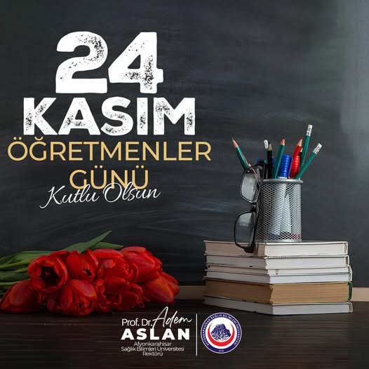 Afyonkarahisar Sağlık Bilimleri Üniversitesi Rektörü'nden Öğretmenler Günü Mesajı