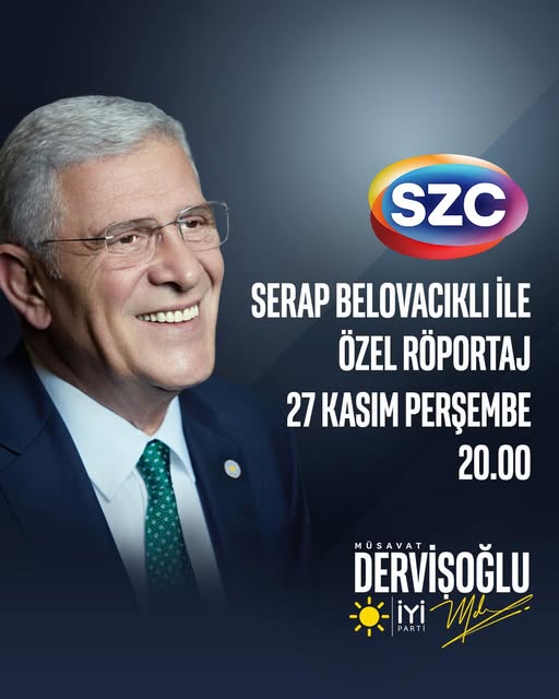 İYİ Parti Genel Başkanı Müsavat Dervişoğlu, Bu Akşam SZC TV'de Canlı Yayında