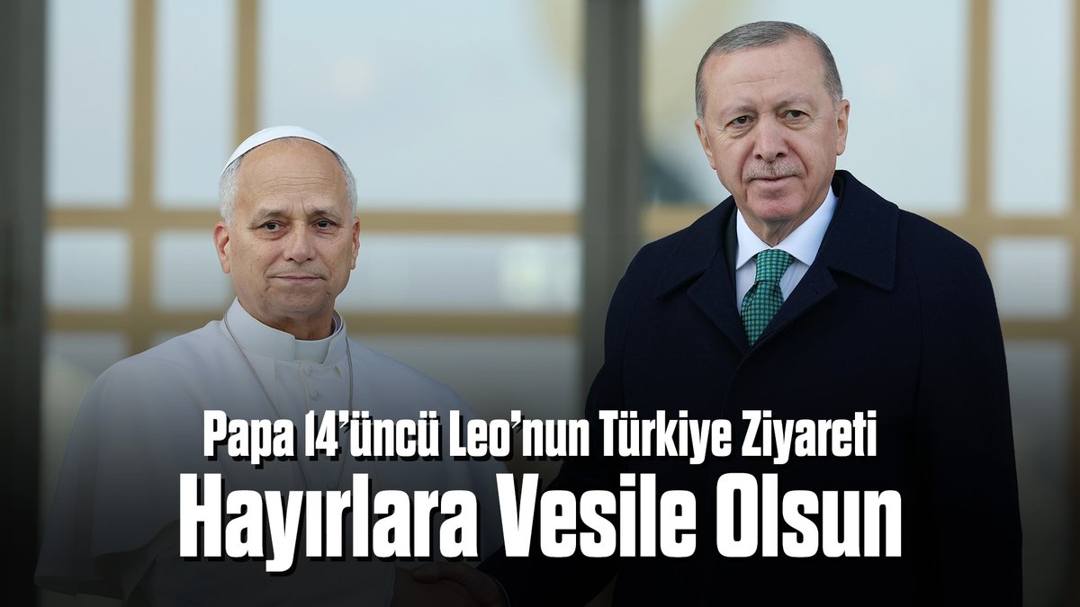 Papa 14. Leo'nun Türkiye Ziyareti, Cumhurbaşkanı Erdoğan'dan Umut Mesajı Aldı