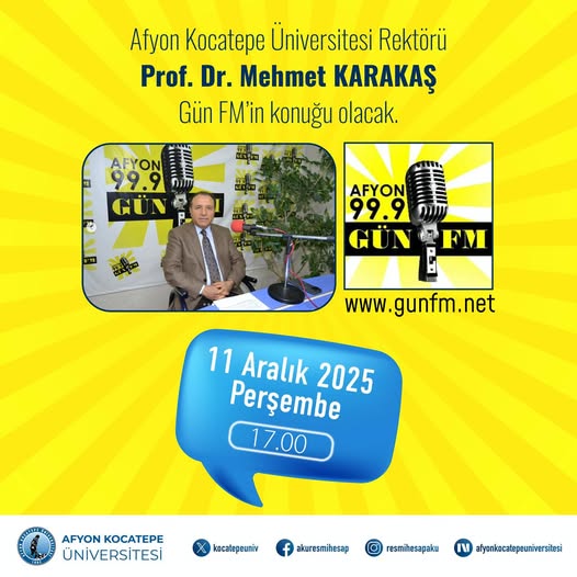 Afyon Kocatepe Üniversitesi Rektörü Prof. Dr. Mehmet Karakaş Gün FM'de Gündemi Değerlendirecek