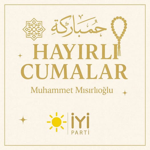 İYİ Parti Afyonkarahisar İl Başkanı Mısırlıoğlu'ndan Cuma Mesajı