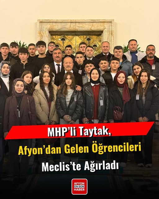 MHP'li Taytak, Afyonkarahisar'dan Gelen Öğrencileri TBMM'de Ağırladı