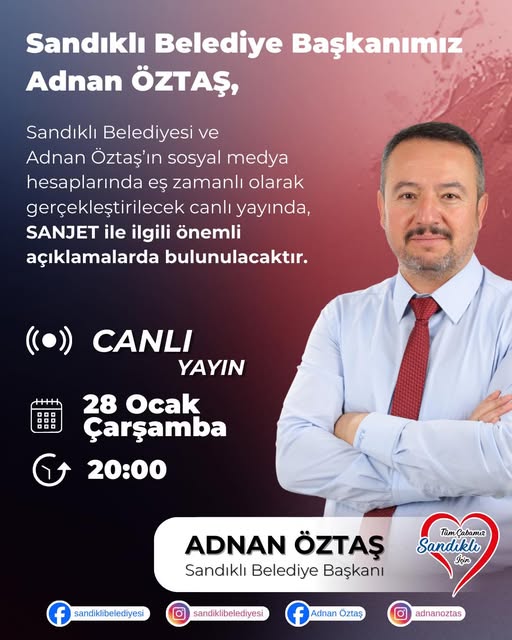 Sandıklı Belediye Başkanı Adnan Öztaş, SANJET Hakkında Önemli Açıklamalar Yapacak