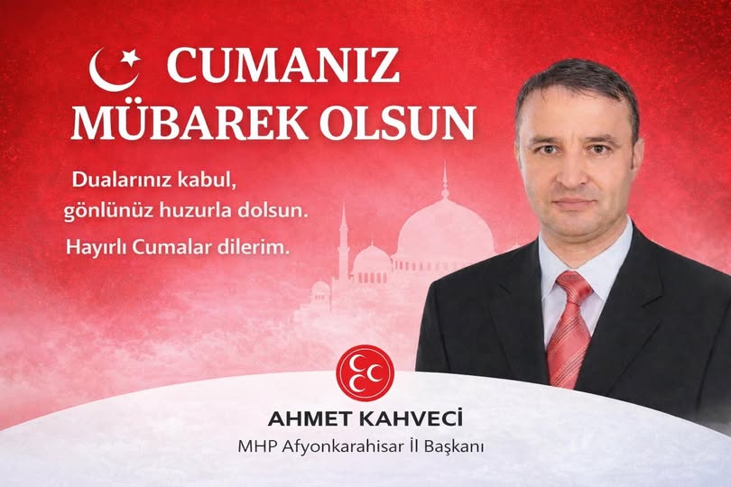 MHP Afyonkarahisar İl Başkanı'ndan Cuma Mesajı