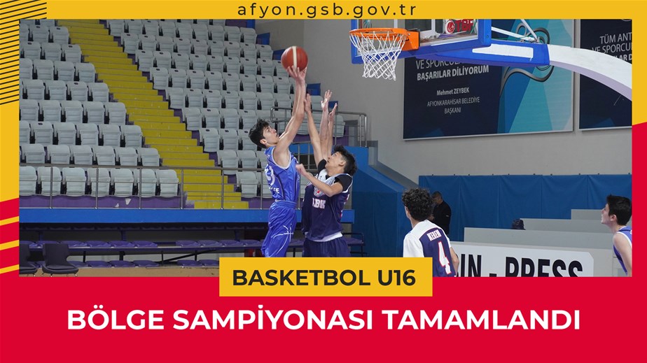 U16 Basketbol Bölge Müsabakaları Tamamlandı