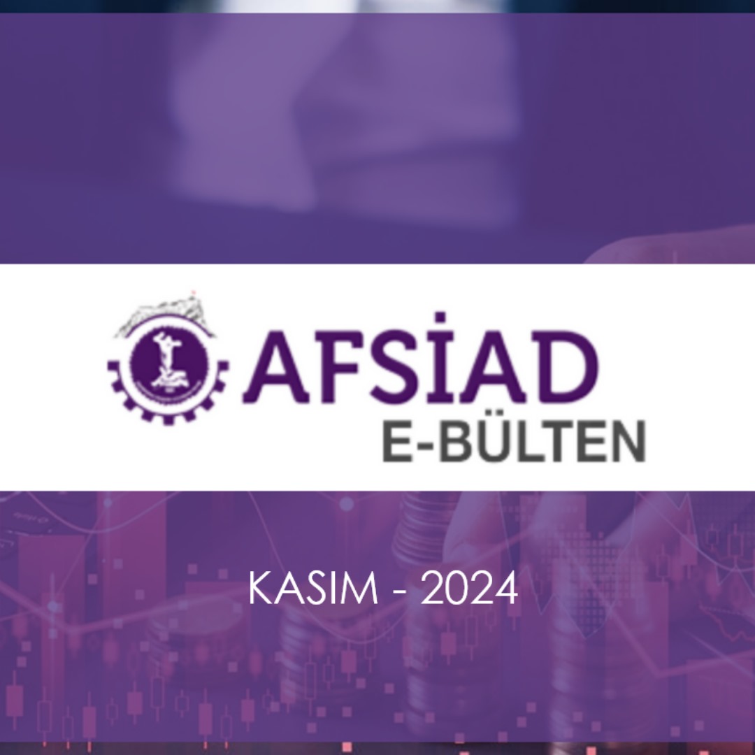 AFSİAD Ekonomi Bülteni Yayımlandı