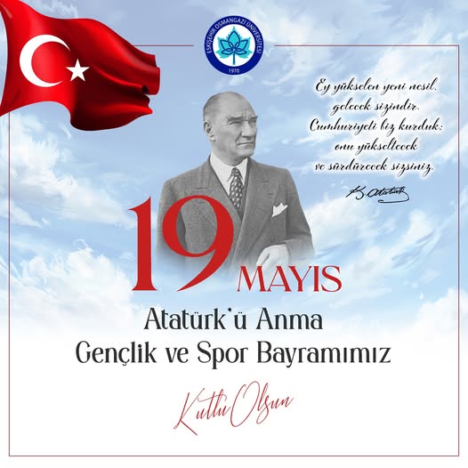 Eskişehir Osmangazi Üniversitesi'nde 19 Mayıs Atatürk'ü Anma, Gençlik ve Spor Bayramı Coşkuyla Kutlandı