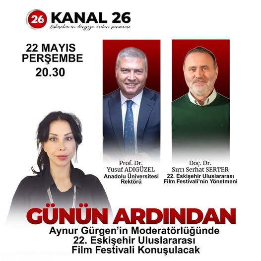 Anadolu Üniversitesi Rektörü ve Film Festivali Yönetmeni Kanal 26'da Canlı Yayında