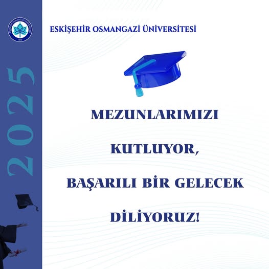 Eskişehir Osmangazi Üniversitesi'nde Mezuniyet Coşkusu