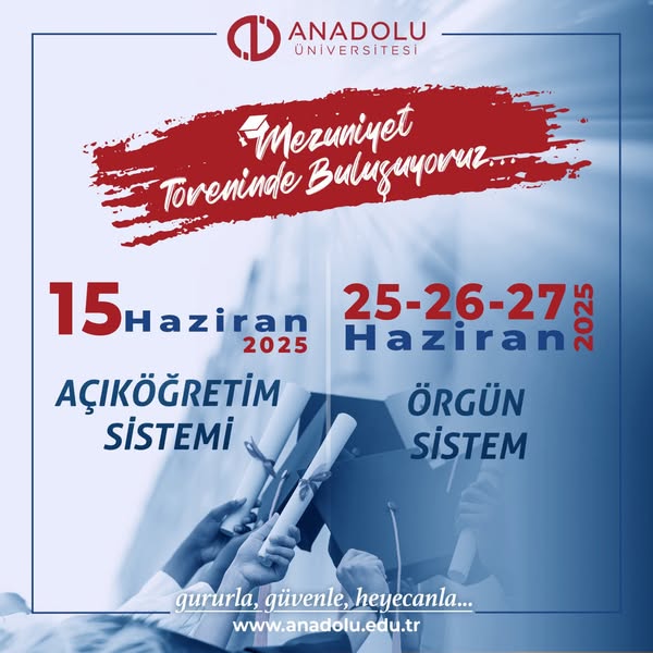 Anadolu Üniversitesi 2025 Mezuniyet Töreni Tarihi Belirlendi