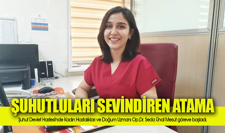 Doktor ataması Şuhutta memnuniyetle karşılandı