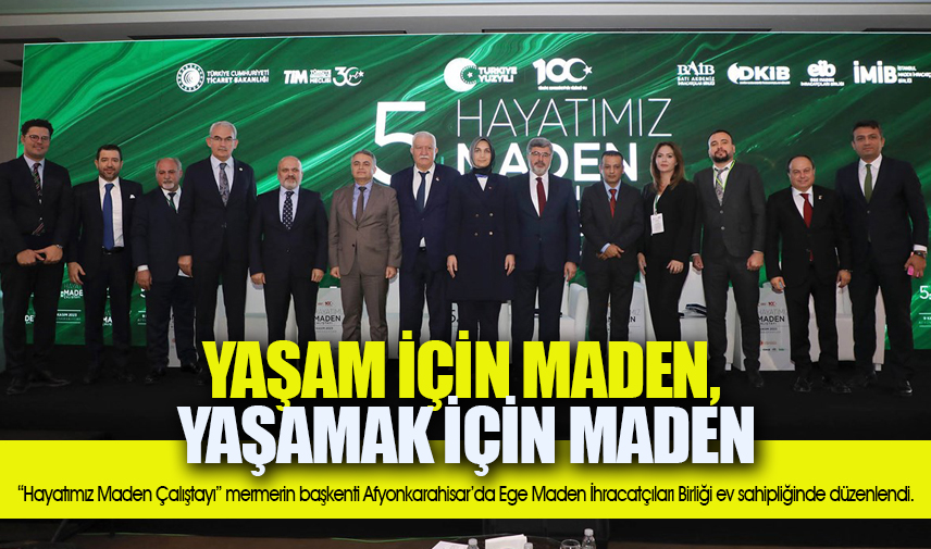 Yaşam için maden, yaşamak için maden