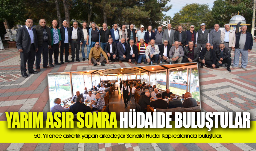 50 yıl sonra Sandıklı Hüdai Kaplıcalarında buluştular