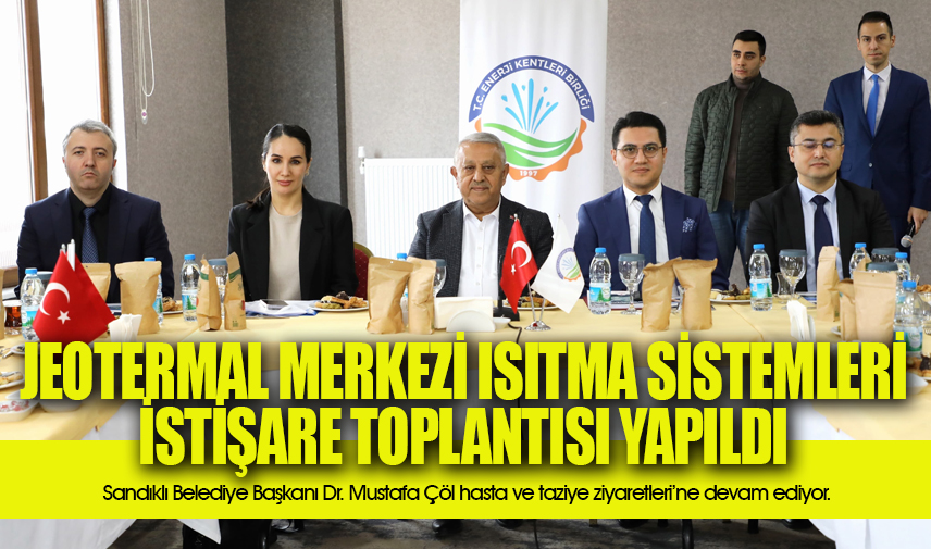 Jeotermal Merkezi Isıtma Sistemleri İstişare Toplantısı yapıldı