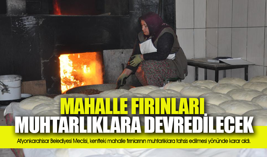 Mahalle fırınları muhtarlıklara devredilecek