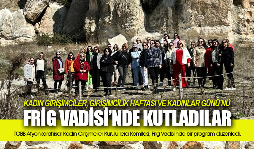 Frig Vadisinde kutladılar