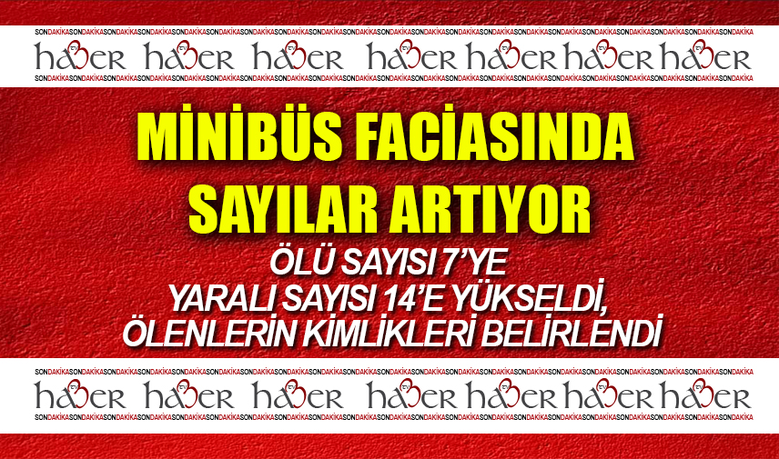 Minibüs faciasında sayılar artıyor