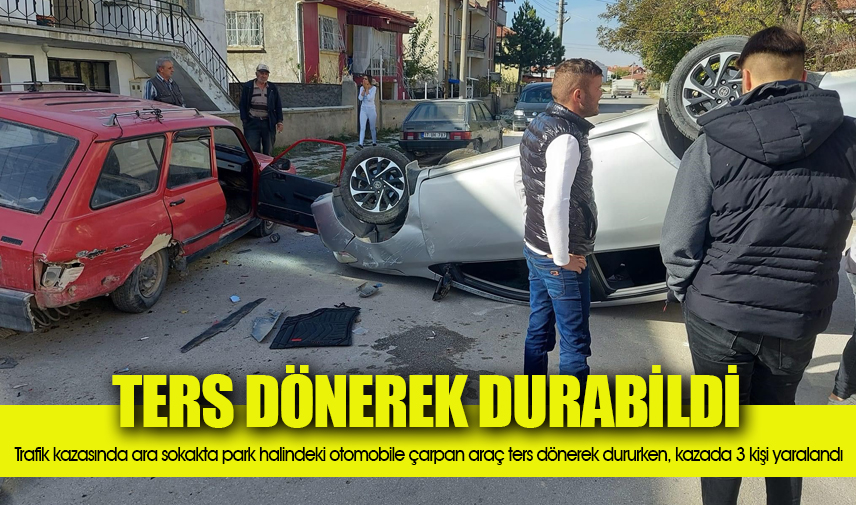 Park halindeki araca çarpan otomobil ters dönerek durabildi