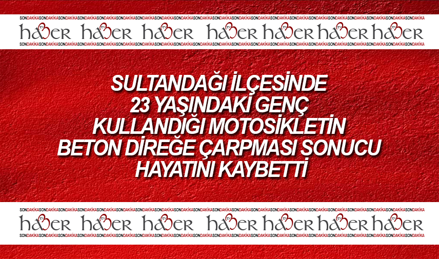 Beton direğe çarpan 23 yaşındaki motosiklet sürücüsü hayatını kaybetti