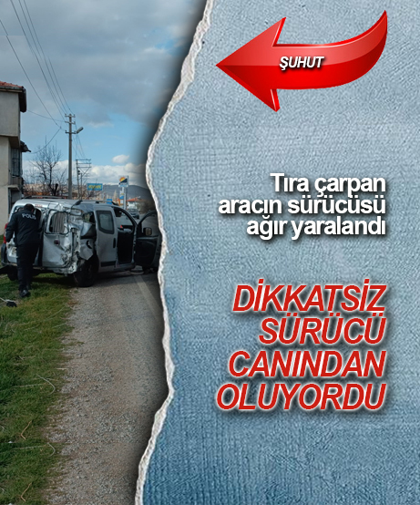 Tıra çarpan hafif ticari aracın sürücüsü ağır yaralandı