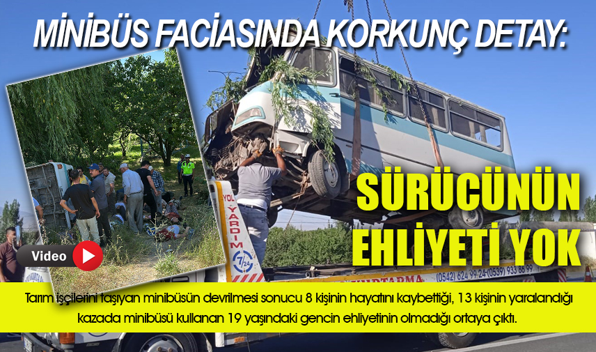 Minibüs faciasında korkunç detay: Sürücünün ehliyeti yok