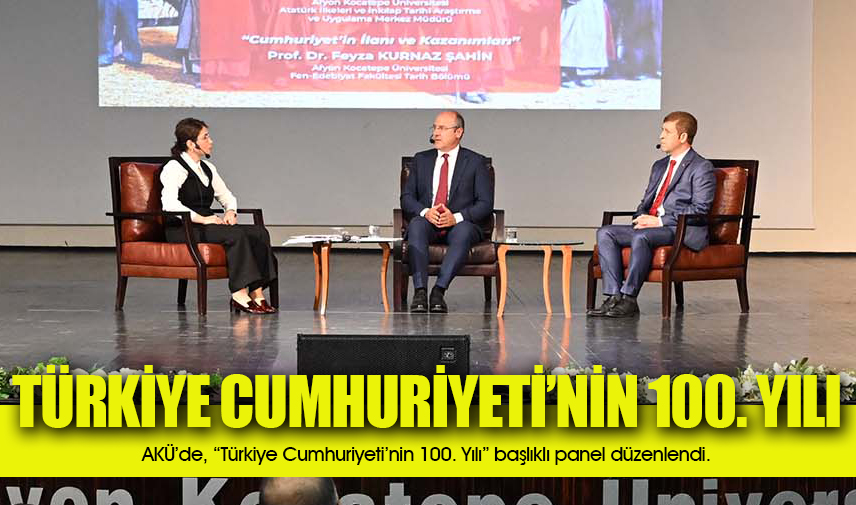 Türkiye Cumhuriyetinin 100. Yılı Başlıklı Panel Gerçekleştirildi