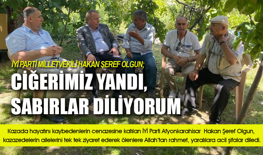 Olgun; Ciğerimiz yandı, sabırlar diliyorum