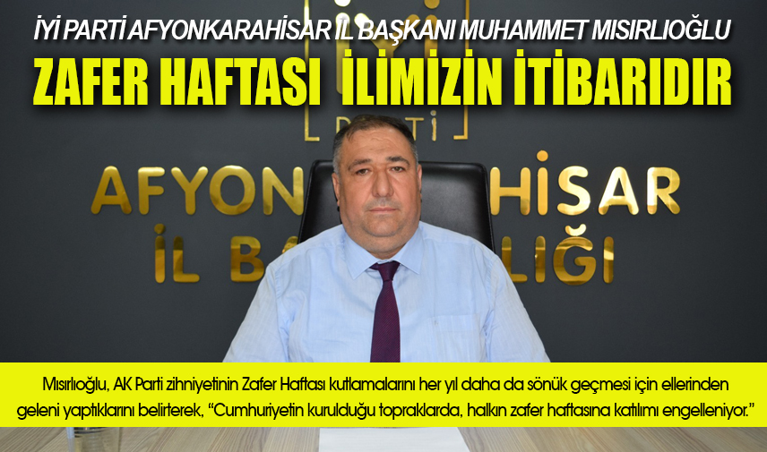 Zafer Haftası Afyonkarahisarlıların itibarıdır