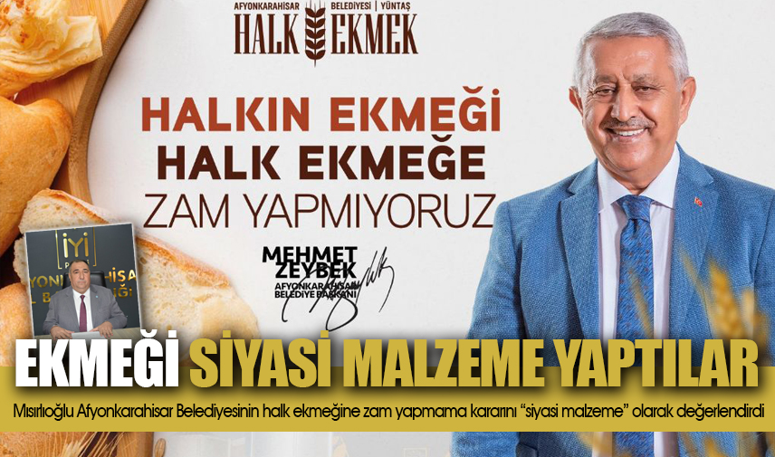 Ekmeği siyasi malzeme ettiler