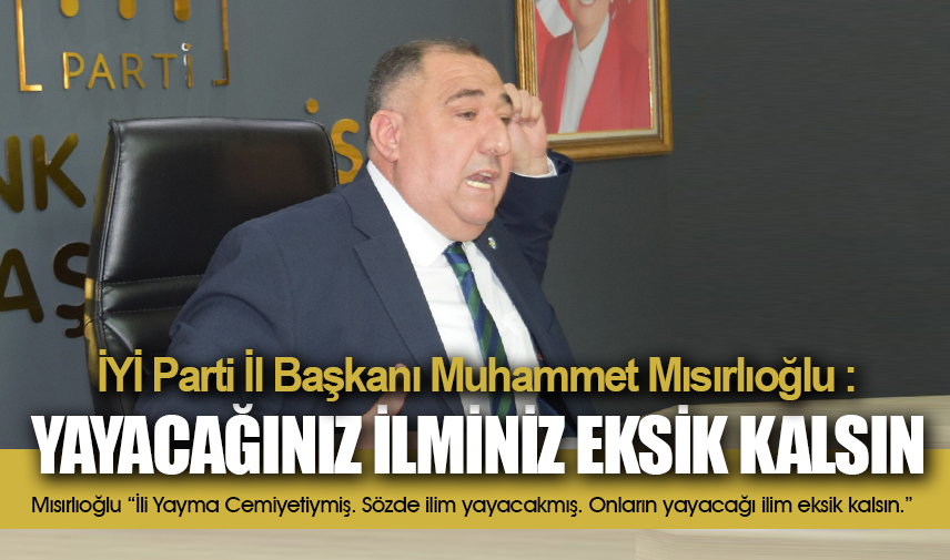 Mısırlıoğlu: Yayacağınız ilim eksik kalsın