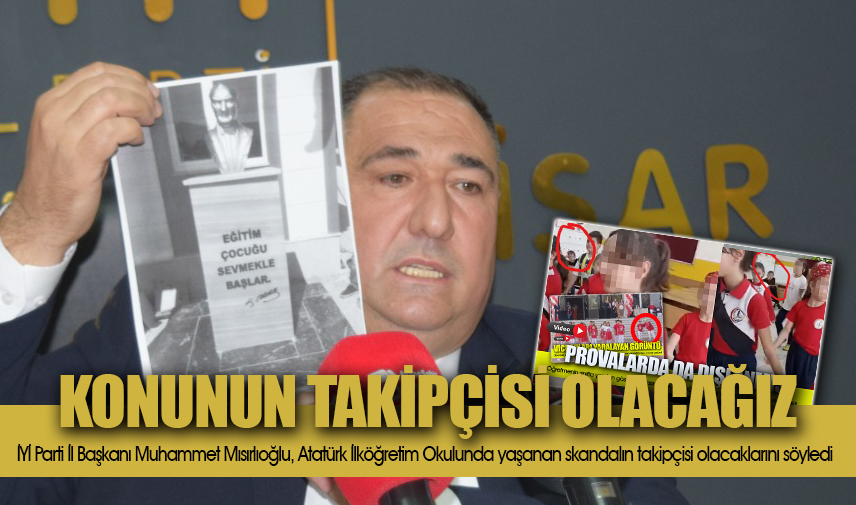 Mısırlıoğlu: Konunun takipçisi olacağız