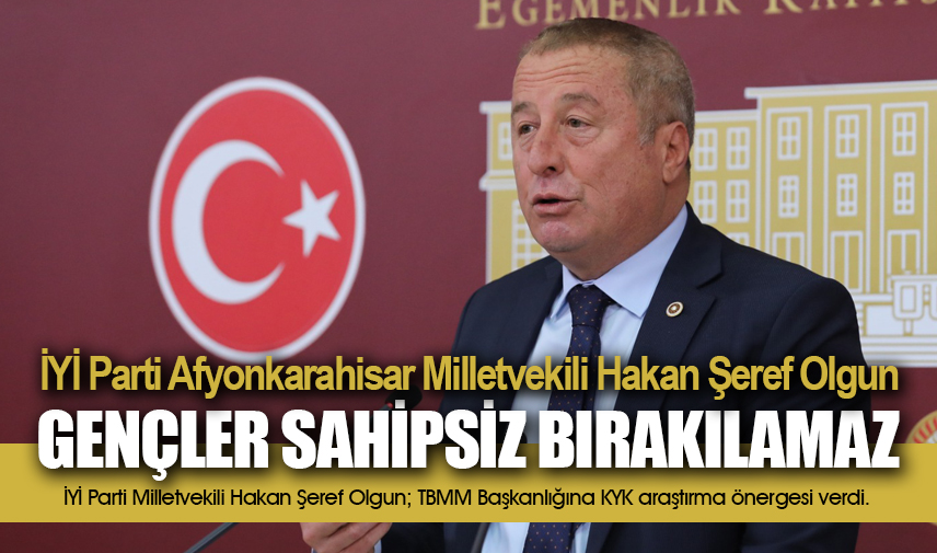 Olgun: Gençler sahipsiz değil, sahipsiz de bırakılamaz