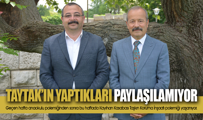 Taytakın yaptıkları paylaşılamıyor