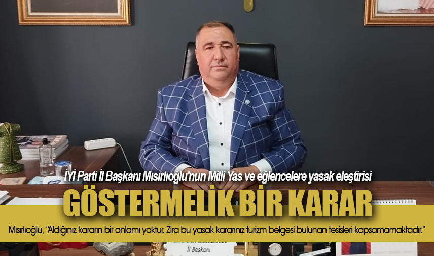 Mısırlıoğlu: Aldığınız karar göstermelik bir karardır