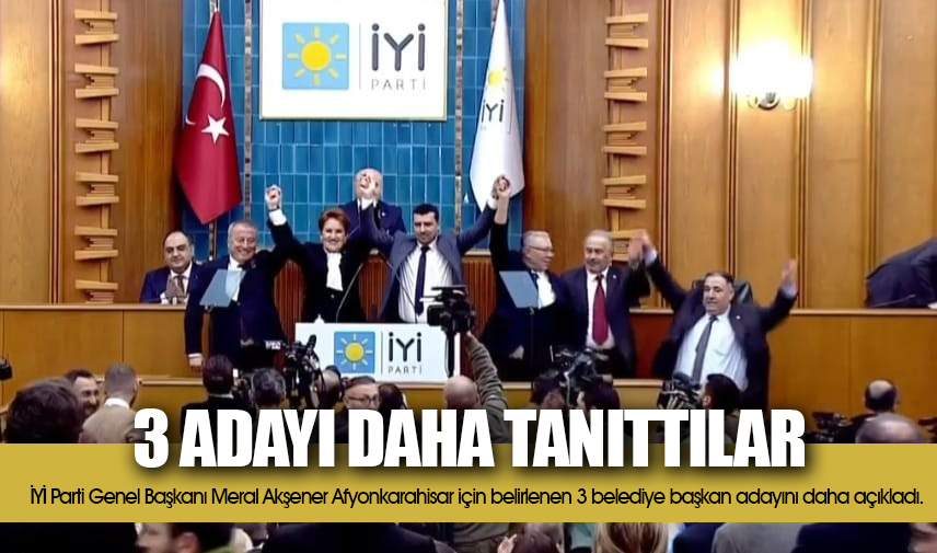 3 adayı daha tanıttılar