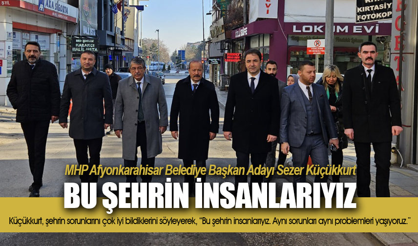 Küçükkurt: Bu şehrin insanlarıyız