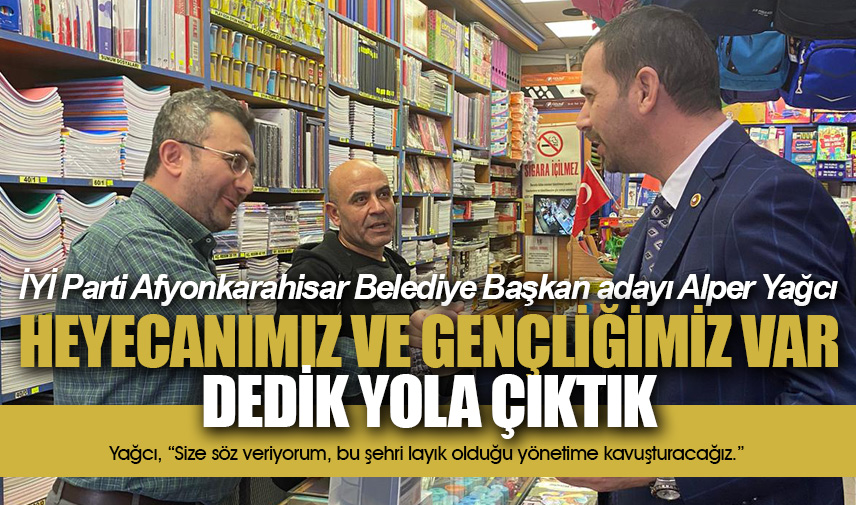 Yağcı: Heyecanımız ve gençliğimiz var dedik yola çıktık