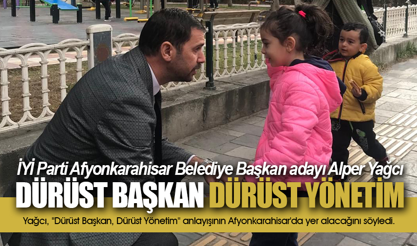 Yağcı: İyi belediyecilik Afyonkarahisar'ı yönetecek