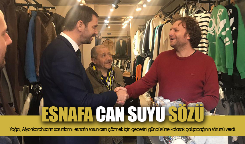 Yağcı'dan esnafa can suyu sözü