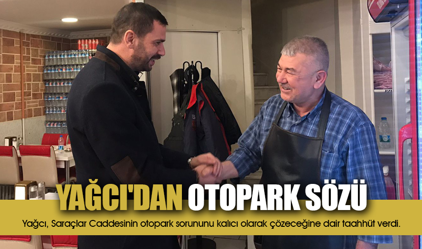 Yağcı'dan otopark sözü