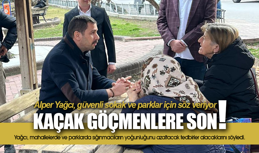 Yağcı, güvenli sokak ve parklar için söz veriyor