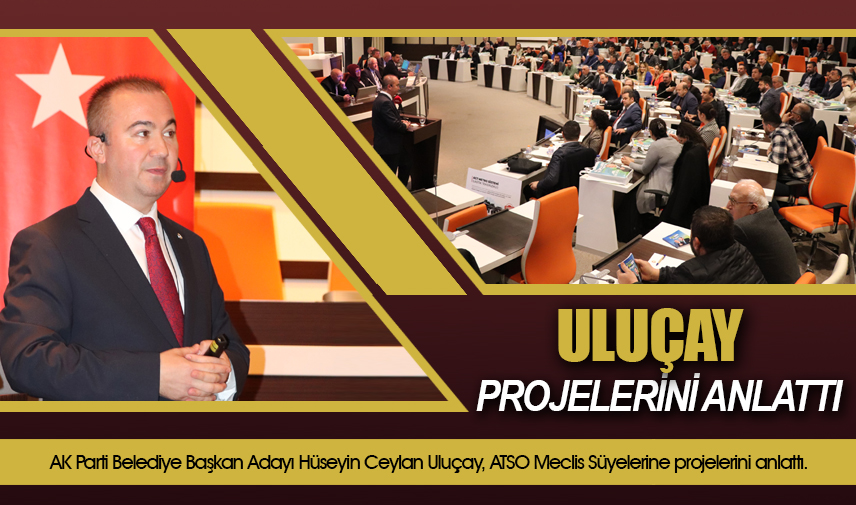 Uluçay projelerini anlattı