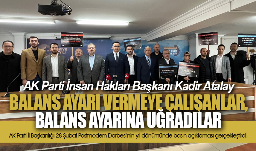 Atalay: Balans ayarı vermeye çalışanlar, balans ayarına uğradılar