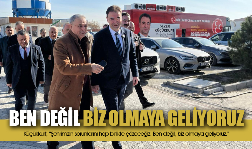 Küçükkurt: Ben değil biz olmaya geliyoruz