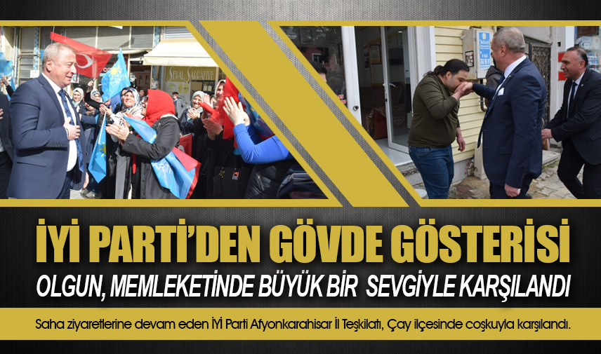 Olgun memleketinde büyük bir sevgiyle karşılandı