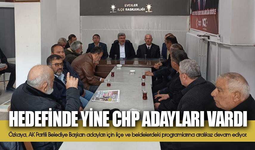 Özkayanın hedefinde yine CHP adayları vardı