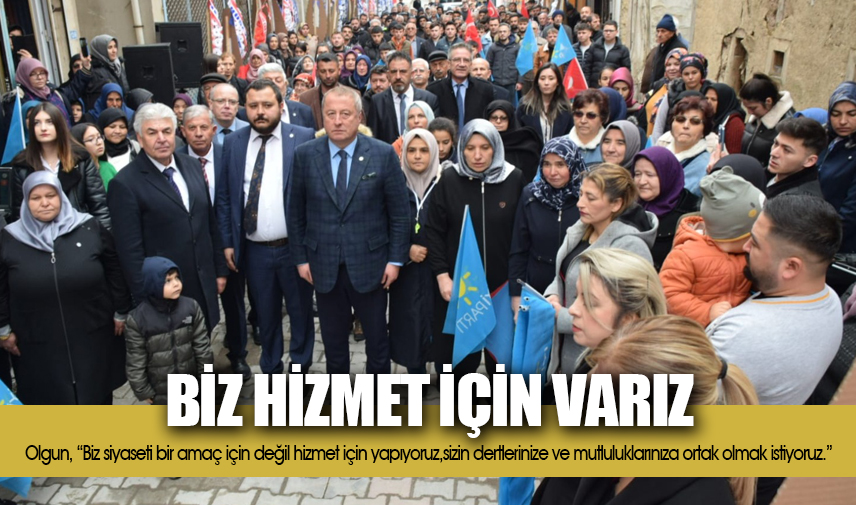 Olgun: Biz hizmet için varız