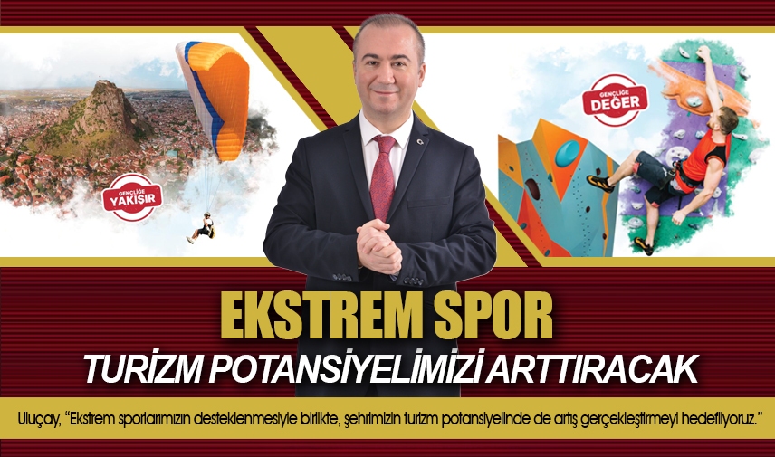 Uluçay: Ekstrem spor projeleri turizm potansiyelimizi arttıracak