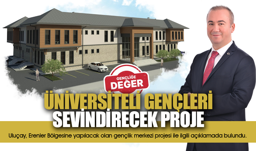 Uluçaydan üniversiteli gençleri sevindirecek proje