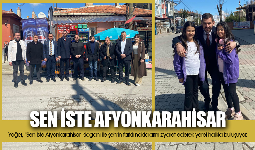 Yağcı: Sen iste Afyonkarahisar